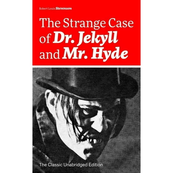 The Strange Case of Dr. Jekyll and Mr. Hyde (The Classic Unabridged Edition): Psychological thriller by the prolific Sco, (Paperback)
