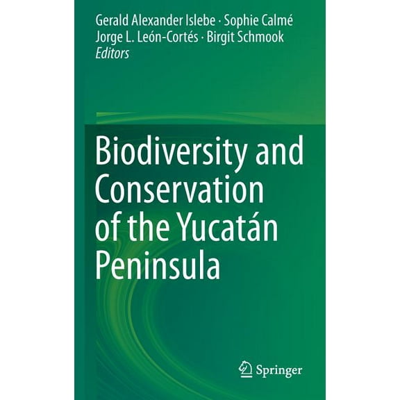 Biodiversity and Conservation of the YucatÃ¡n Peninsula, (Hardcover)