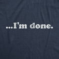 thumbnail image 2 of Mens ?I'm Done T Shirt Funny Sarcastic Over It Novelty Graphic Tee Graphic Tees, 2 of 9
