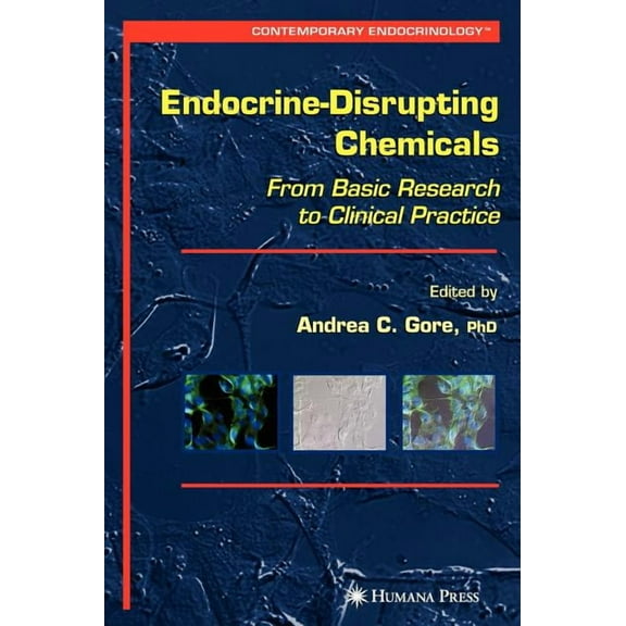 Contemporary Endocrinology Endocrine-Disrupting Chemicals: From Basic Research to Clinical Practice, (Hardcover)