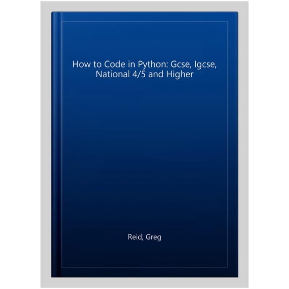 Pre-Owned How To Code In Python: Gcse, Igcse, National 4/5 And Higher