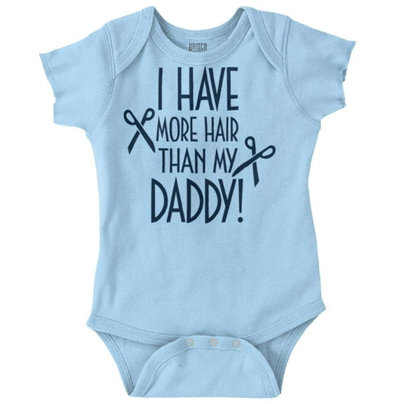 I Have More Hair Than Daddy Joke Romper Boys or Girls Infant Baby Brisco Brands 12M