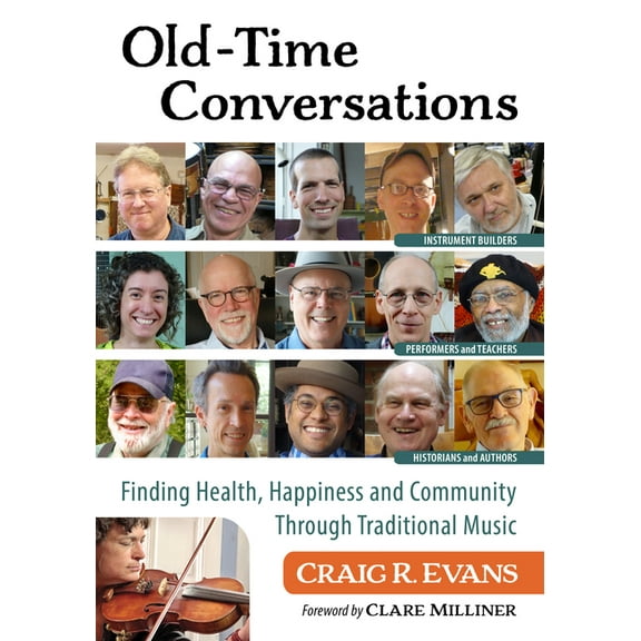 Old-Time Conversations: Finding Health, Happiness and Community Through Traditional Music, (Paperback)