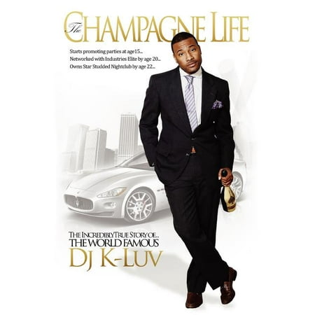 The Champagne Life: Starts Promoting Parties at Age 15...Networked with Industry s Elite by Age 20...Owns Star-Studded N (Paperback)