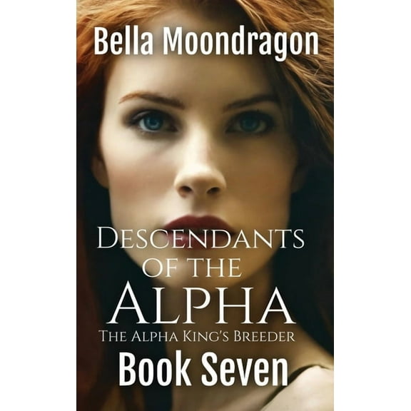 Descendants of the Alpha: The Alpha King's Breeder Book 7, (Hardcover)