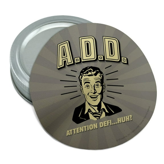 ADD Attention Deficit Disorder Huh Funny Humor Round Rubber Non-Slip Jar Gripper Lid Opener