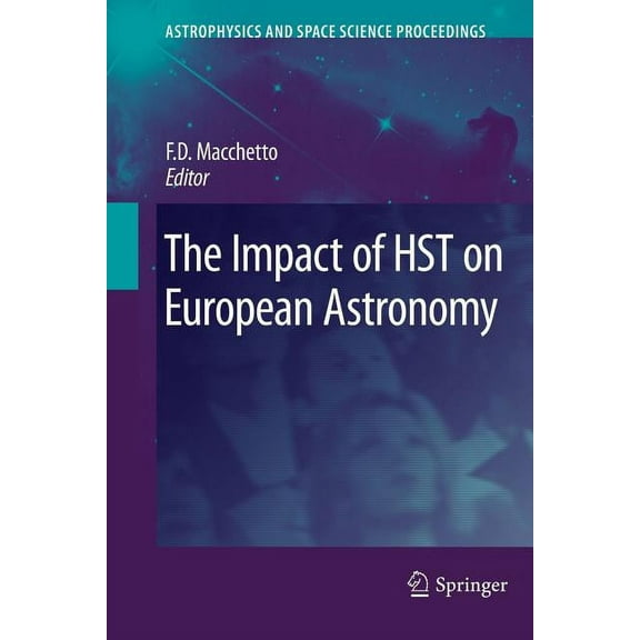 Astrophysics and Space Science Proceedin The Impact of Hst on European Astronomy, (Paperback)