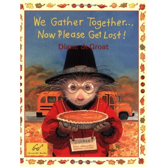 Pre-Owned We Gather Together...Now Please Get Lost! (Gilbert the Opossum) (Paperback) 0811850552 9780811850551