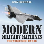 Modern Military Machines: The World Goes to War (Paperback)