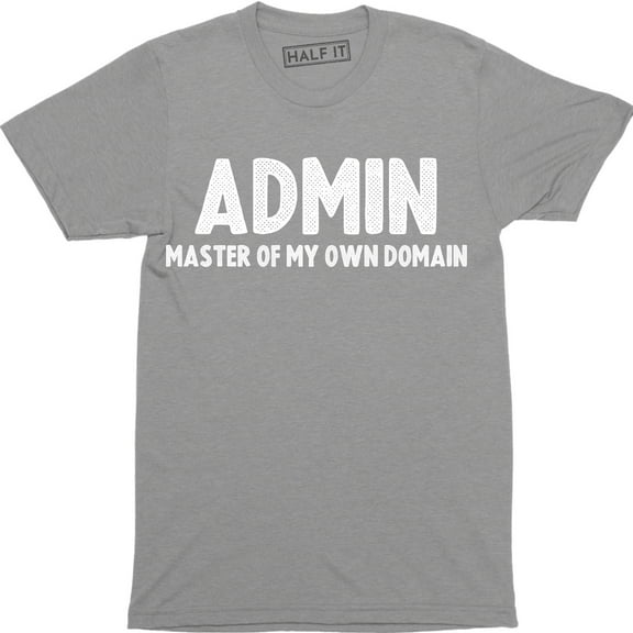 Admin Master Of My Own Domain Funny Geek Nerd Computer It Science Men T-Shirt