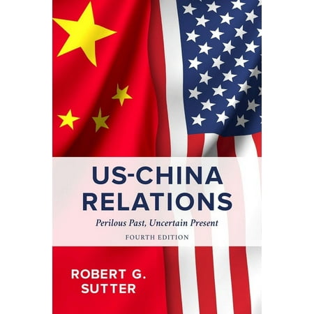 UPC: 9781538157176 | US-China Relations : Perilous Past  Uncertain Present (Edition 4) (Paperback)