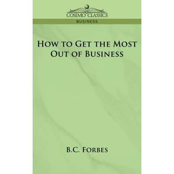How to Get the Most Out of Business
