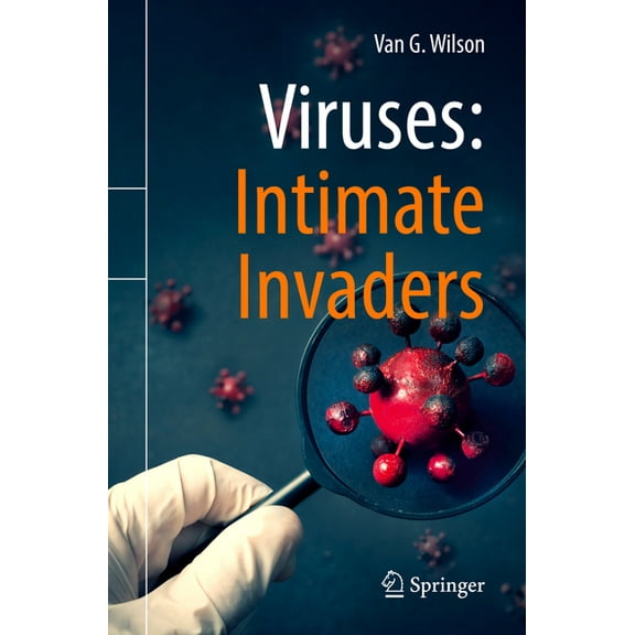 Viruses: Intimate Invaders, (Paperback)