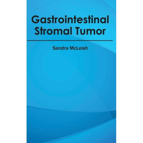 Gastrointestinal Stromal Tumor, (Hardcover)