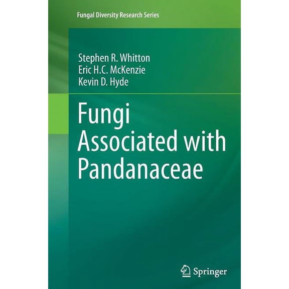 Fungal Diversity Research Fungi Associated with Pandanaceae, Book 21, (Paperback)
