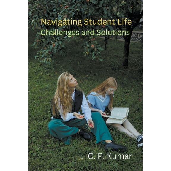 Navigating Student Life: Challenges and Solutions, (Paperback)