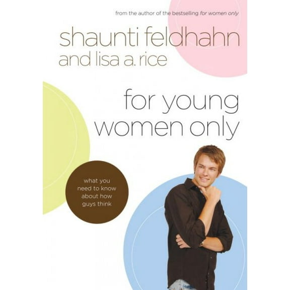 Pre-Owned For Young Women Only: What You Need to Know About How Guys Think (Hardcover) 1590526503 9781590526507