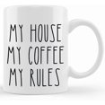 thumbnail image 1 of Funny Sarcastic Coffee Mug Rae Dunn Inspired Funny Mug My House My Coffee My Rules Gift Mug, Ceramic Novelty Coffee Mug, Tea Cup, Gift Present For Birthday, Christmas Thanksgiving Fe,White,11oz, 1 of 2
