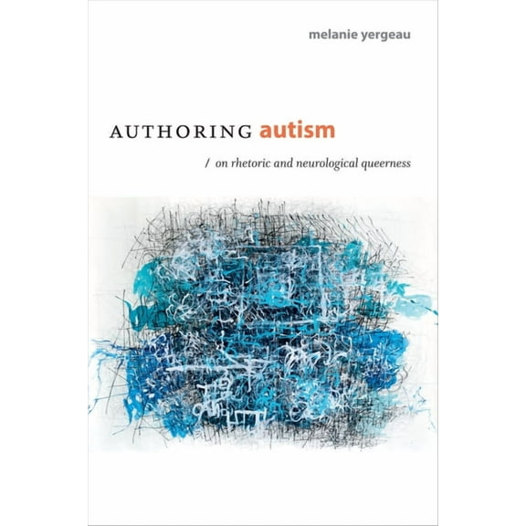 Thought in the ACT Authoring Autism: On Rhetoric and Neurological Queerness, (Hardcover)