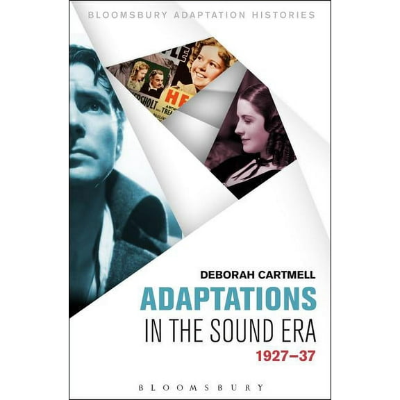 Bloomsbury Adaptation Histories Adaptations in the Sound Era: 1927-37, (Hardcover)