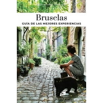 Bruselas - GuÃÂa de Las Mejores Experiencias, (Paperback)