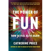 The Power of Fun : How to Feel Alive Again (Paperback)