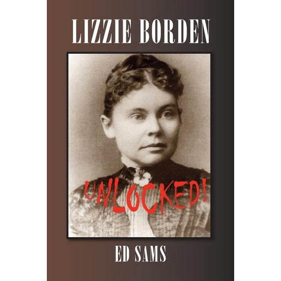 Lizzie Borden Unlocked! (Paperback)