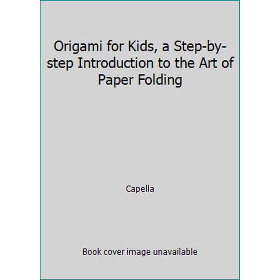Pre-Owned Origami for Kids, a Step-by-step Introduction to the Art of Paper Folding (Paperback) 1788282930 9781788282932