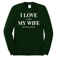 thumbnail image 2 of I Love My Wife Lets Me Go Hunting Hunting Mens Long Sleeve Shirt, Forest Green, 3XL, 2 of 3