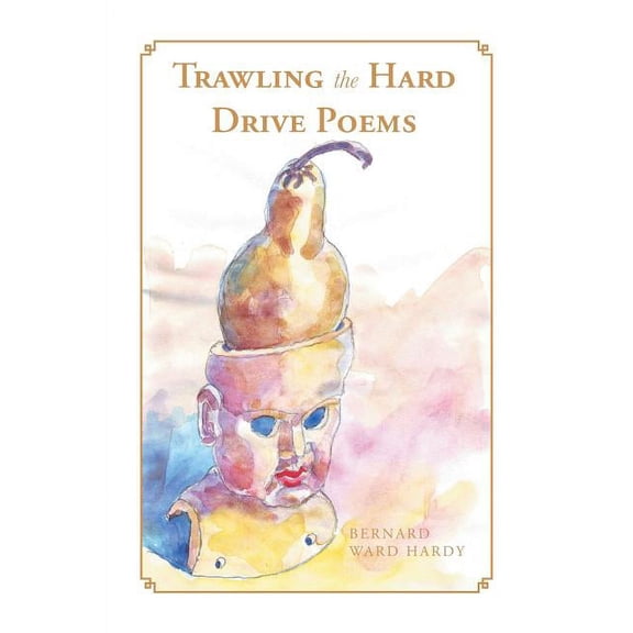 Trawling the Hard Drive Poems (Paperback)