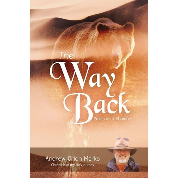 The Way Back: Warrior to Shaman, (Paperback)
