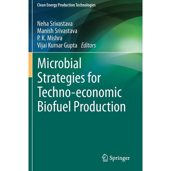 Clean Energy Production Technologies Microbial Strategies for Techno-Economic Biofuel Production, (Paperback)