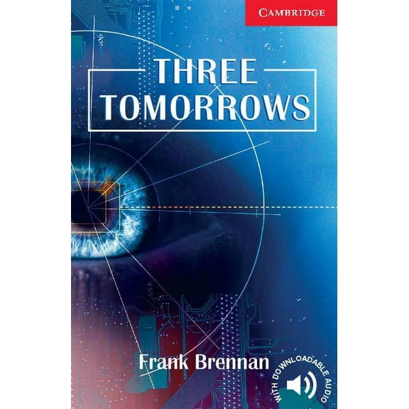 Cambridge English Readers Three Tomorrows Level 1 Beginner/Elementary, (Paperback)