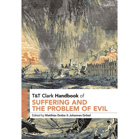 T&t Clark Handbooks T&t Clark Handbook of Suffering and the Problem of Evil, (Paperback)
