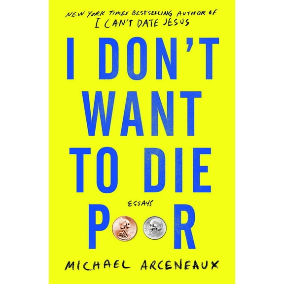 I Don't Want to Die Poor : Essays (Paperback)