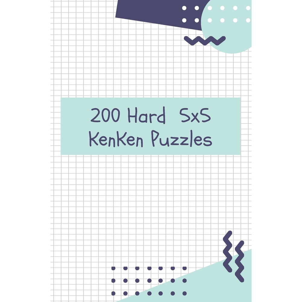 200 Hard 5x5 Kenken Puzzles (Paperback) - Walmart.com - Walmart.com
