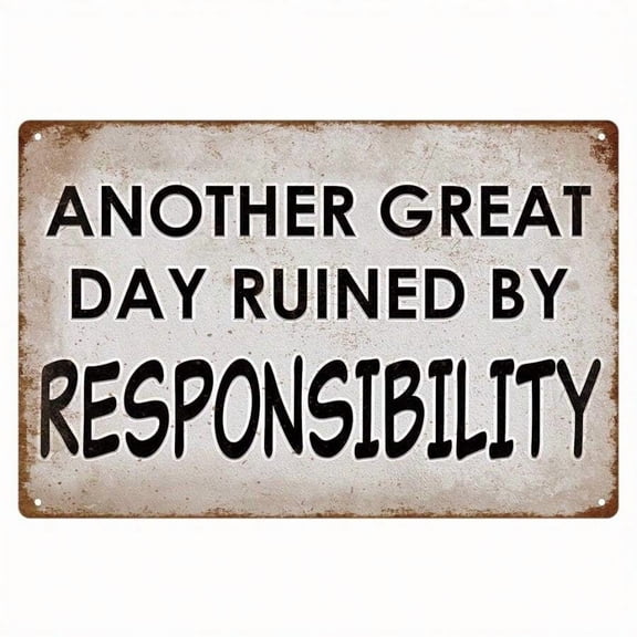 Funny Sarcastic Metal Tin Sign - "Another Great Day Ruined By Responsibility" - 8x12 Inch Wall Decor For Man Cave, Bar, Office, Or Home - Humorous Vintage Design With Distressed Finish