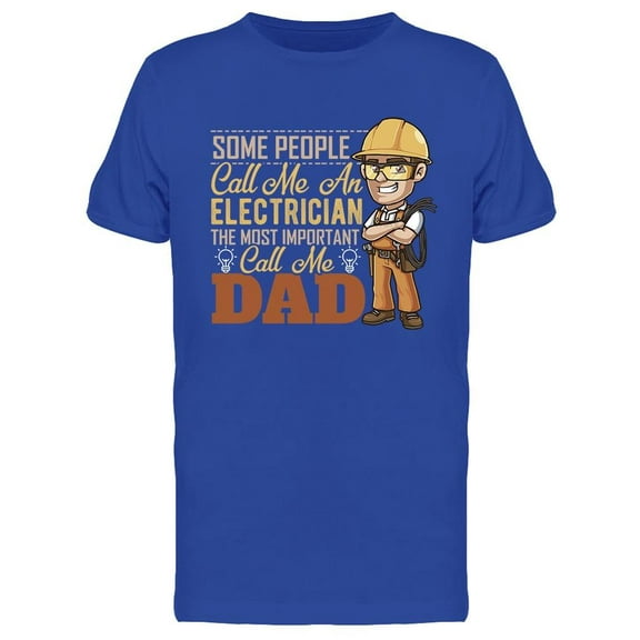Some Call Me Electrician T-Shirt Men -Image by Shutterstock, Male Large