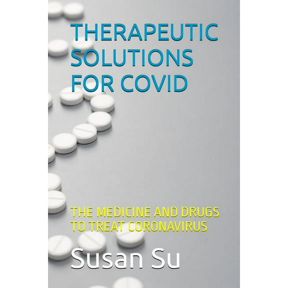 Therapeutic Solutions for Covid, (Paperback)