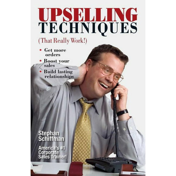 Upselling Techniques: That Really Work!, (Paperback)