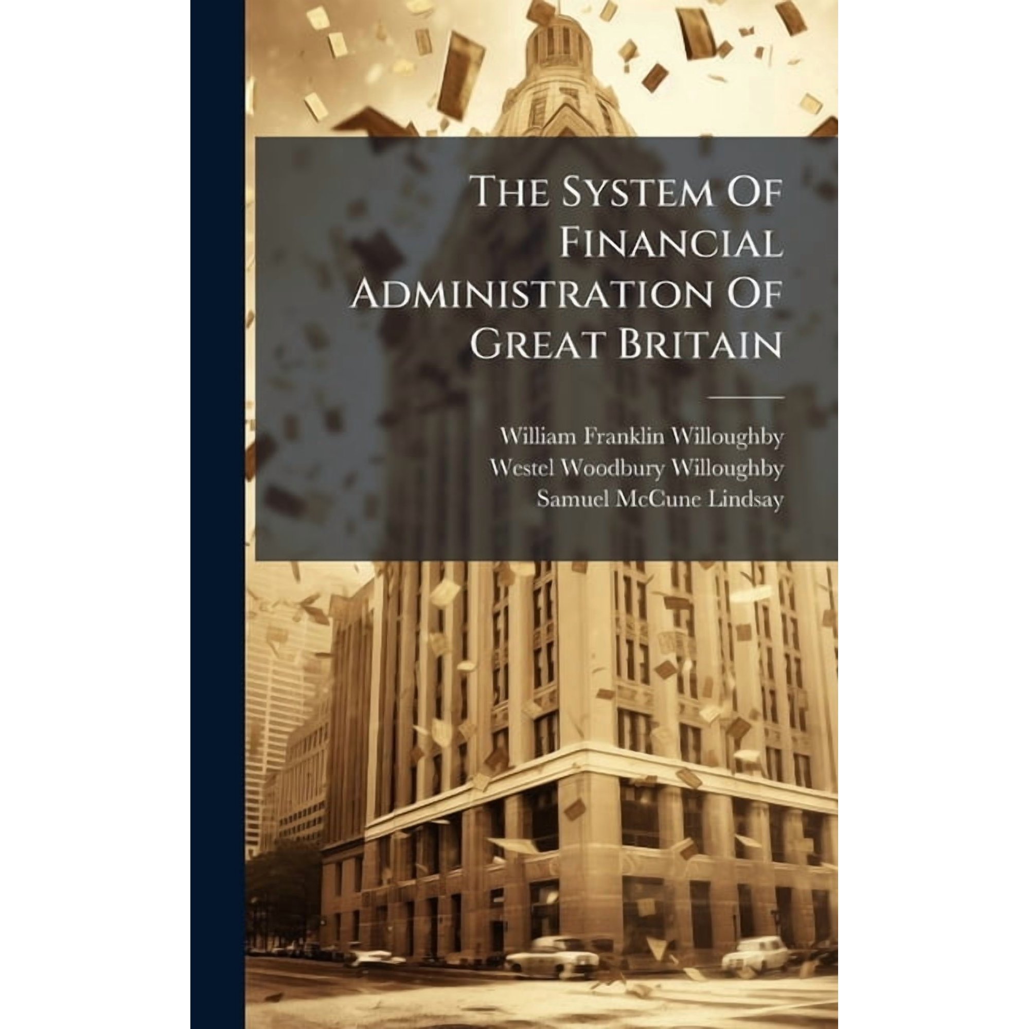 The System Of Financial Administration Of Great Britain, (Hardcover)
