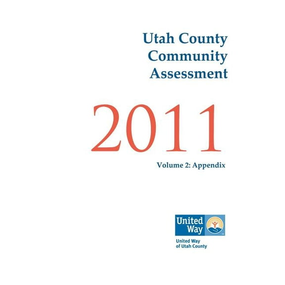 Utah County Community Assessment 2011, Volume 2 (Paperback)