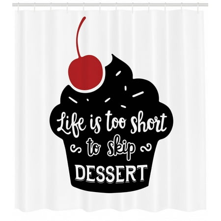 Dessert Shower Curtain Life Is Too Short To Skip Dessert Quoted
