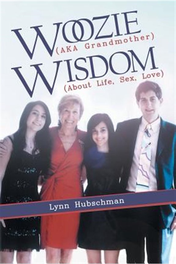 Pre-Owned Woozie (AKA Grandmother) Wisdom (About Life, Sex, Love)