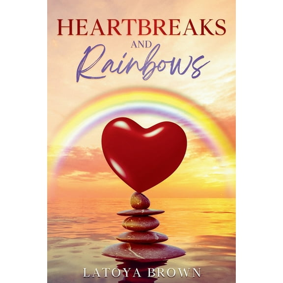 Heartbreaks and Rainbows, (Paperback)