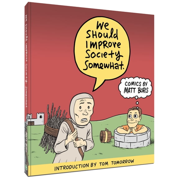 Pre-Owned We Should Improve Society Somewhat: A Collection of Comics by Matt Bors (Paperback) 1951038002 9781951038007
