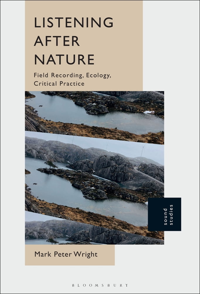 Pre-Owned Listening After Nature: Field Recording, Ecology, Critical Practice (Paperback) 1501392867 9781501392863