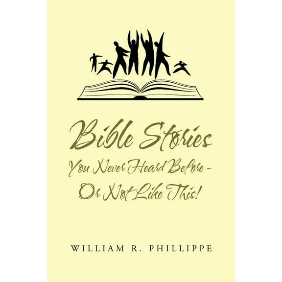 Bible Stories You Never Heard Before - or Not Like This! (Paperback)