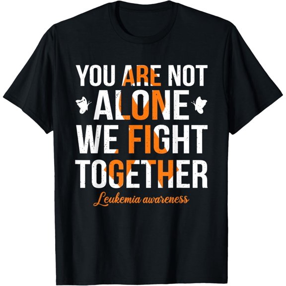 t-shirt you are not alone we fight together leukemia awareness T-Shirt mens,black,women,funny,journey,Crew Neck, Short Sleeve,custom clothing patterns.gift