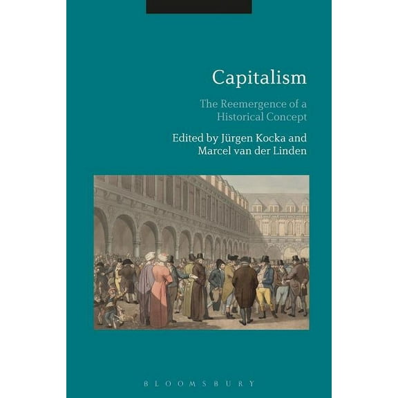 Capitalism: The Reemergence of a Historical Concept, (Paperback)